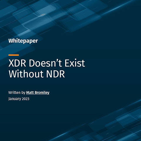 Whitepaper: XDR Doesn't Exist Without NDR