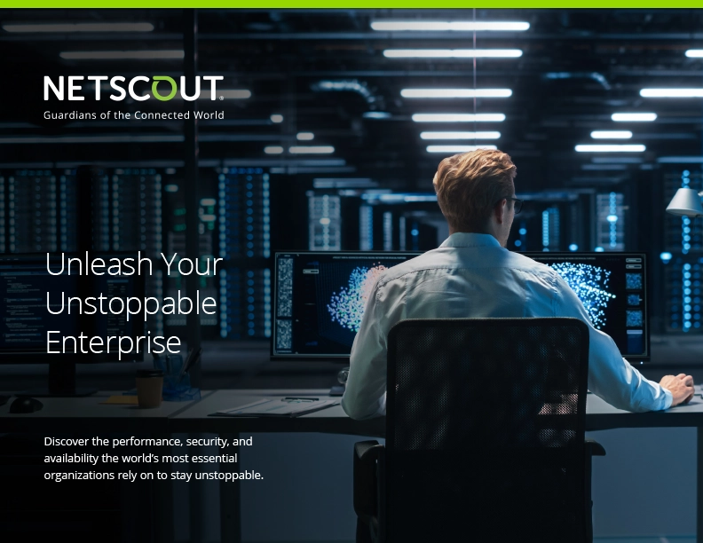 NETSCOUT: Unleash Your Unstoppable Enterprise