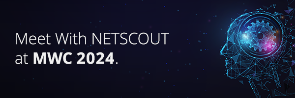 Meet with NETSCOUT at MWC 2024