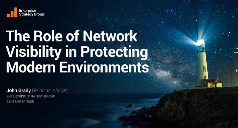  ESG: The Role of Network Visibility in Protecting Modern Environments