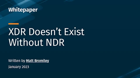 Whitepaper: XDR Doesn't Exist Without NDR